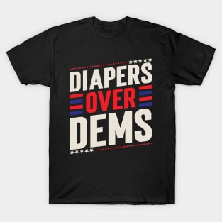 Diapers Over Dems. V3 T-Shirt